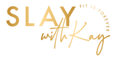 Slay with Kay Fitness